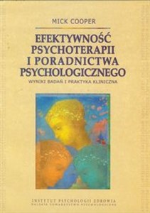 Obrazek Efektywność psychoterapii i poradnictwa psychologicznego Wyniki badań i praktyka kliniczna