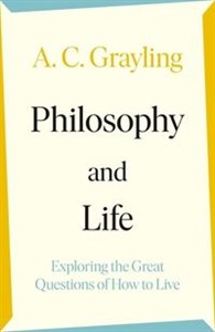 Obrazek Philosophy and Life Exploring the Great Questions of How to Live
