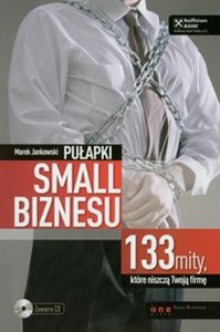 Obrazek Pułapki small biznesu 133 mity, które niszczą Twoją firmę