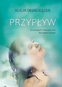 Obrazek Przypływ O emocjach i seksualności dojrzałych kobiet