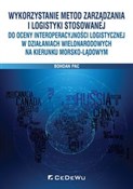 Zeige Details für Wykorzystanie metod zarządzania i logistyki stosowanej do oceny interoperacyjności logistycznej w dz Wykorzysta... - buch auf polnisch