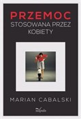 Przemoc st... - Marian Cabalski -  Książka z wysyłką do Niemiec 