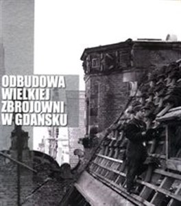 Bild von Odbudowa Wielkiej Zbrojowni w Gdańsku