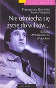 Polska książka : Nie uśmiec... - Przemysław Słowiński, Iwona Wygoda