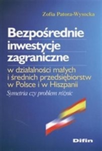 Bild von Bezpośrednie inwestycje zagraniczne w działalności małych i średnich przedsiębiorstw w Polsce i w Hiszpanii