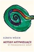 Zobacz : Metody akt... - Elżbieta Wójcik