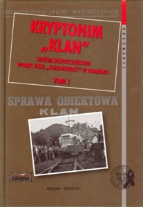 Bild von Kryptonim "Klan" Służba bezpieczeństwa wobec NSZZ "Solidarność" w Gdańsku