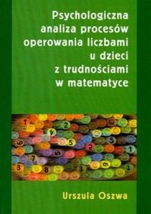 Bild von Psychologiczna analiza procesów operowania liczbami u dzieci z trudnościami w matematyce