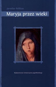 Obrazek Maryja przez wieki Jej miejsce w historii kultury