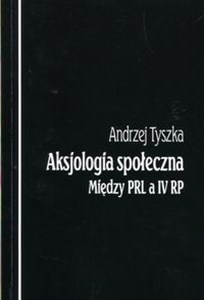 Obrazek Aksjologia społeczna Między PRL a IV RP