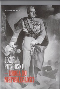 Bild von Józef Piłsudski Droga do Niepodległości