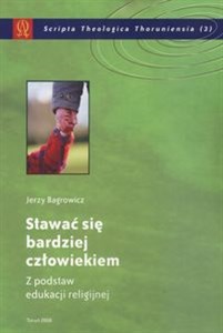 Obrazek Stawać się bardziej człowiekiem z podstaw edukacji religijnej