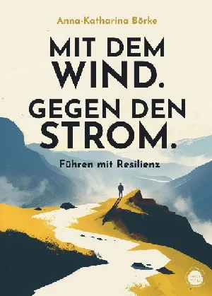 Obrazek BÖRKE, A: MIT DEM WIND. GEGEN DEN STROM.