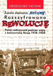 Obrazek Zanim Złamano Enigmę rozszyfrowano Rewolucję Polski radiowywiad podczas wojny z bolszewicką Rosją 1918-1920