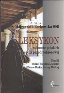 Bild von Leksykon zakonnic polskich epoki przedrozbiorowej Tom 3 Wielkie księstwo litewskie i ziemie ruskie korony polskiej