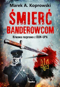 Obrazek Śmierć banderowcom Krawawa rozprawa z OUN-UPA