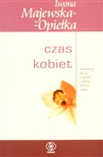 Zobacz : Czas kobie... - Iwona Majewska-Opiełka