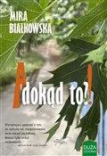 Książka : A dokąd to... - Mira Białkowska