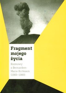 Bild von Fragment mojego życia Rozmowy z Bernardem-Marie Koltesem 1983-1989