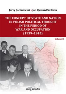 Bild von The Concept of State and Nation in Polish Political Thought in the Period of War and Occupation (1939-1945)
