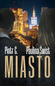 Miasto - Paulina Świst, Piotr C. -  Książka z wysyłką do Niemiec 