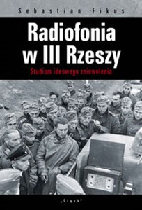 Bild von Radiofonia w III Rzeszy Studium ideowego zniewolenia