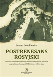 Bild von Postrenesans rosyjski Kierunki i perspektywy rozwoju współczesnej filozofii rosyjskiej na przykładzie koncepcji W. Bibichina i S. Chorużyja