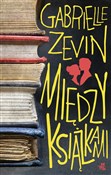 Polska książka : Między ksi... - Gabrielle Zevin