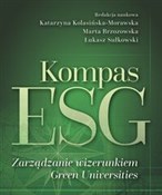 Zobacz : Kompas ESG... - Katarzyna Kolasińska-Morawska, Marta Brzozowska, Łukasz redakcja naukowa Sułkowski