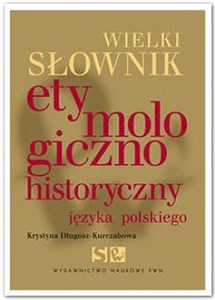 Obrazek Wielki słownik etymologiczno-historyczny języka polskiego