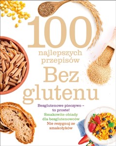 Obrazek 100 najlepszych przepisów Bez glutenu