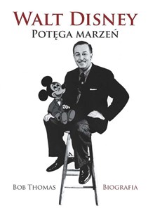 Obrazek Walt Disney potęga marzeń biografia wyd. 2