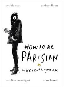Obrazek How To Be Parisian
