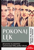 Polska książka : Pokonaj lę... - Martin M. Antony, Peter J. Norton