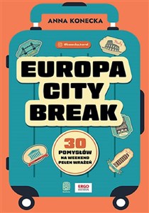 Obrazek Europa City Break 30 pomysłów na weekend pełen wrażeń