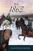 Książka : Rok 1863 - Julian Wołoszynowski