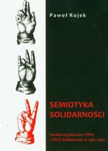 Bild von Semiotyka solidarności Analiza dyskursów PZPR i NSZZ Solidarność w 1981 roku