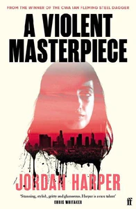 Bild von HARPER, J: VIOLENT MASTERPIECE