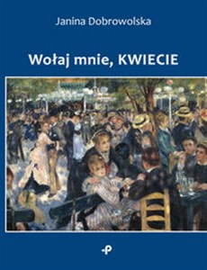 Obrazek Wołaj mnie, kwiecie