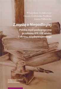 Bild von Z myślą o Niepodległej Polska myśl pedagogiczna przełomu XIX i XX wieku i okresu międzywojennego