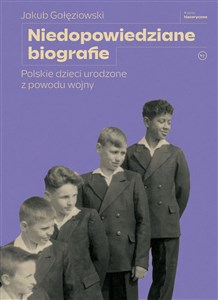 Bild von Niedopowiedziane biografie Polskie dzieci urodzone z powodu wojny