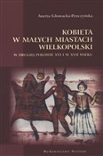 Kobieta w ... - Anetta Głowacka-Penczyńska -  Książka z wysyłką do Niemiec 