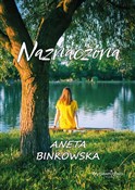 Polska książka : Naznaczona... - Aneta Binkowska