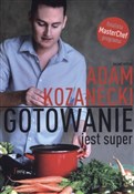 Gotowanie ... - Adam Kozanecki -  Polnische Buchandlung 