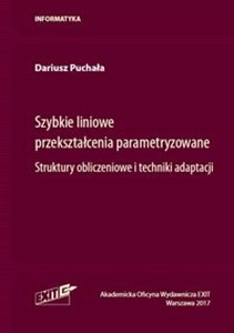 Obrazek Szybkie liniowe przekształcenia parametryzowane Struktury obliczeniowe i techniki adaptacji