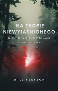 Bild von Na tropie niewyjaśnionego. Tajemnice, wobec których nauka pozostaje bezradna wyd. kieszonkowe