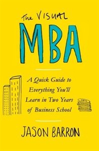 Bild von The Visual MBA A Quick Guide to Everything You’ll Learn in Two Years of Business School