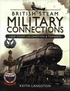 Bild von British Steam Military Connections LNER Steam Locomotives & Tornado