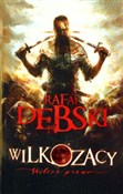 Polska książka : Wilkozacy ... - Rafał Dębski