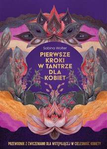 Bild von Pierwsze kroki w tantrze dla kobiet. Przewodnik z ćwiczeniami dla wstępującej w cielesność kobiety